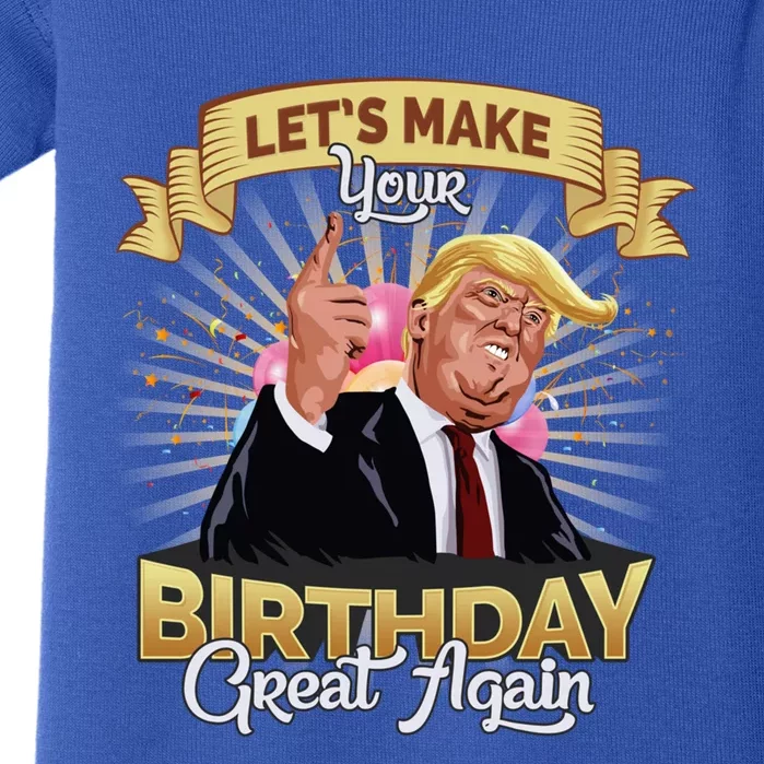 Let`s Make Your Birthday Great Again Donald Trump Gift Baby Bodysuit