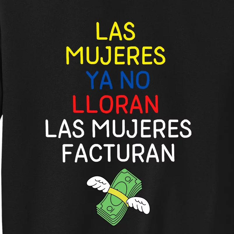 Las Mujeres Ya No Lloran Las Mujeres Facturan Sweatshirt