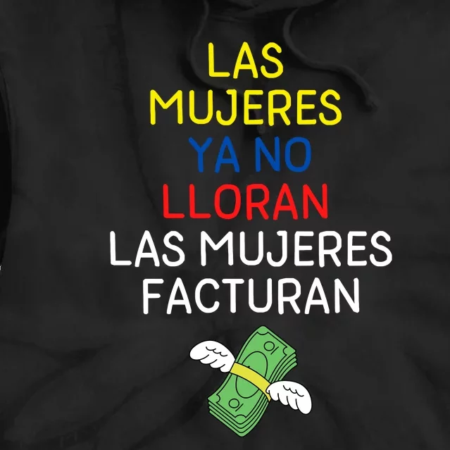 Las Mujeres Ya No Lloran Las Mujeres Facturan Tie Dye Hoodie