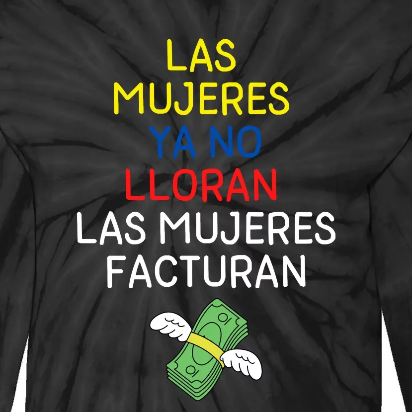 Las Mujeres Ya No Lloran Las Mujeres Facturan Tie-Dye Long Sleeve Shirt