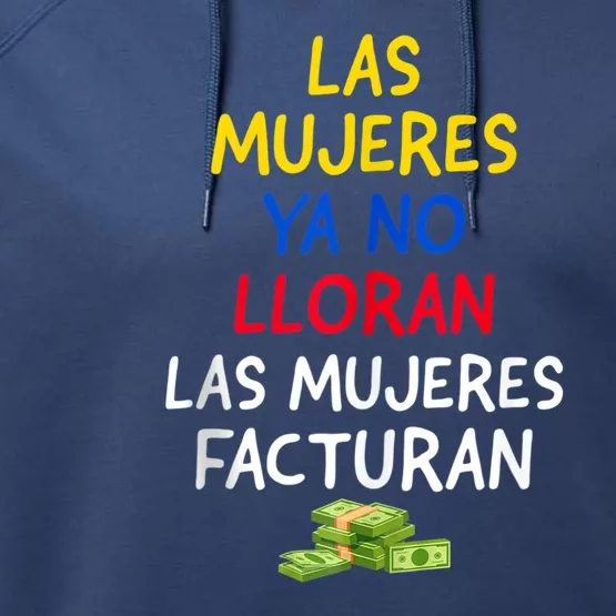 Las Mujeres Ya No Lloran Las Mujeres Facturan. Performance Fleece Hoodie