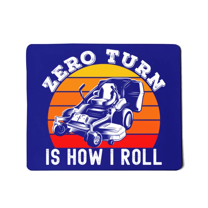 Lawn Mower Zero Turn Is How I Roll Funny Dad Jokes Funny Gift Mousepad