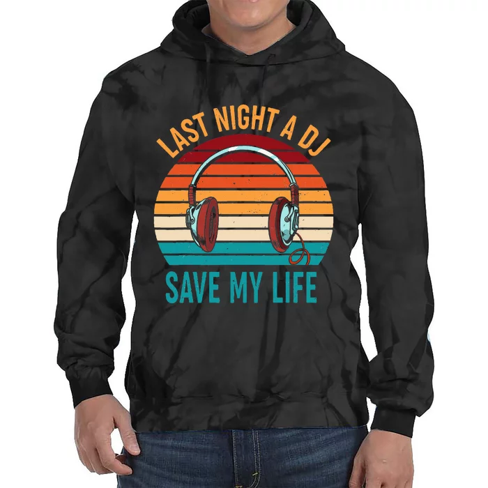 Last Night A Dj Saved My Life Vintage Sun With Headphones Tie Dye Hoodie