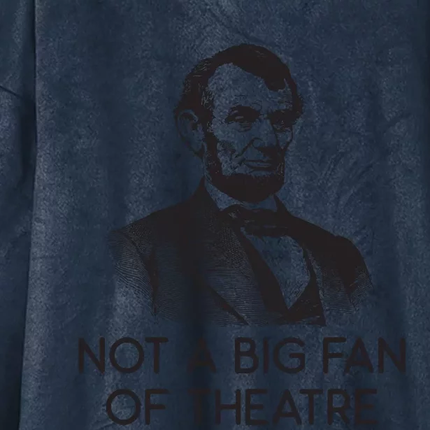 Lincoln Not A Big Fan Of Theatre History Gift Hooded Wearable Blanket