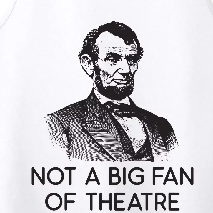 Lincoln Not A Big Fan Of Theatre History Gift Performance Tank