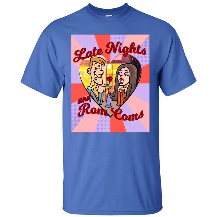 Late Nights And Rom Coms Gift Tall T-Shirt