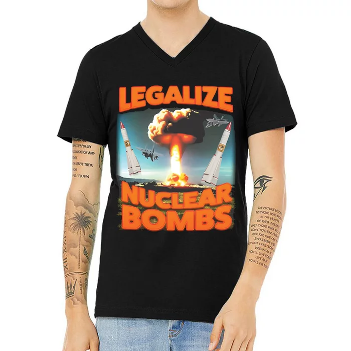 Legalize Nuclear Bombs V-Neck T-Shirt