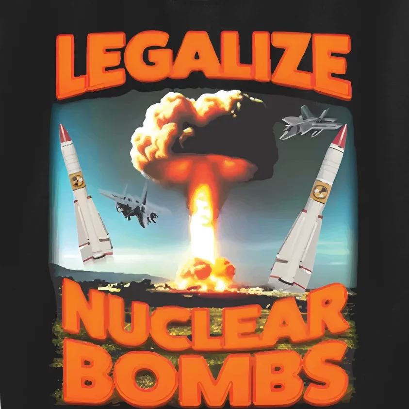 Legalize Nuclear Bombs Kids Sweatshirt