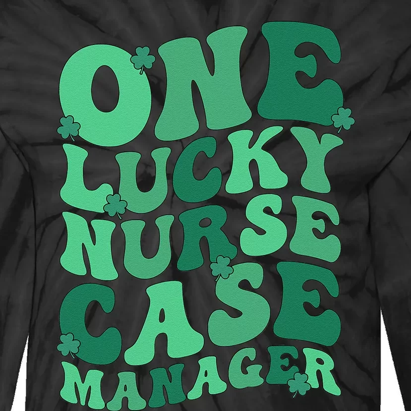 Lucky Nurse Case Manager St. Patrick's Day Case Management Tie-Dye Long Sleeve Shirt