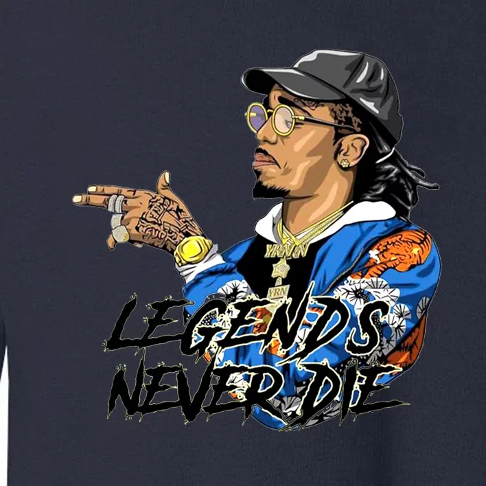 Legend Never Dies RIP Takeoff Rapper Rest In Peace Toddler Sweatshirt