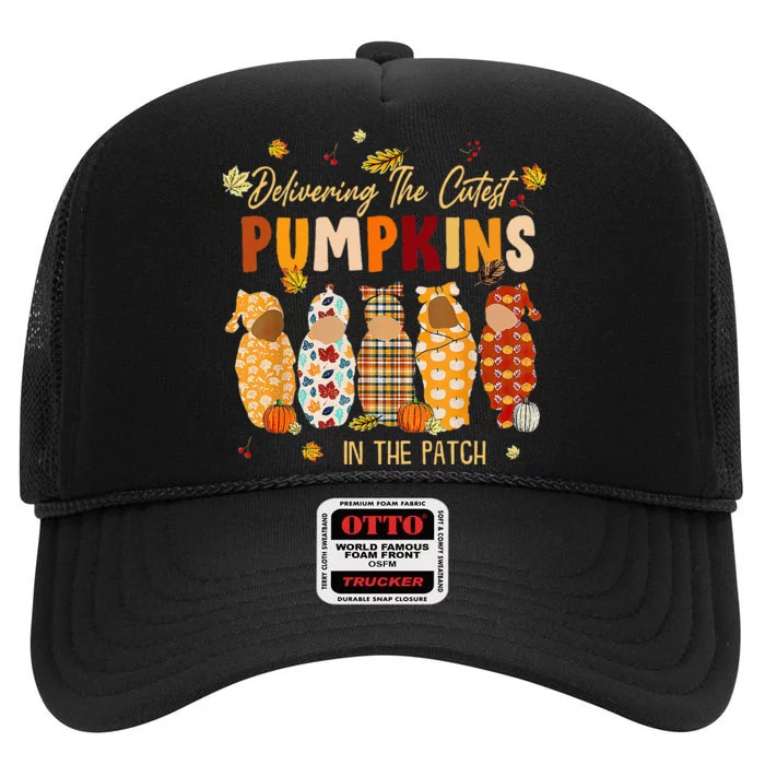 L&D Nurse Delivering The Cutest Pumpkins In The Patch Fall High Crown Mesh Trucker Hat