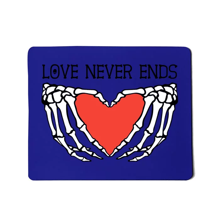 Love Never Ends Love Heart Skeleton Hands Rotic Gothic Gift Mousepad