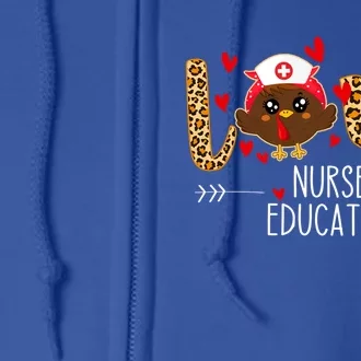 Love Nurse Educator Leopard Thanksgiving Cute Turkey Nursing Gift Full Zip Hoodie