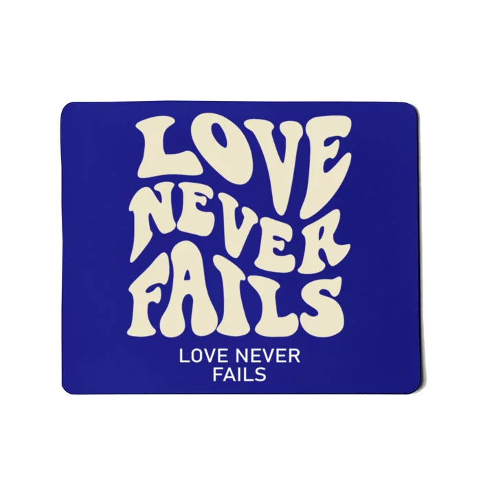 Love Never Fails Gift Mousepad