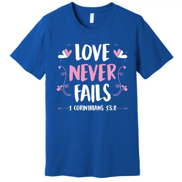 Love Never Fails 1 Corinthians 13 8 Bible Verse Christian Gift Premium T-Shirt