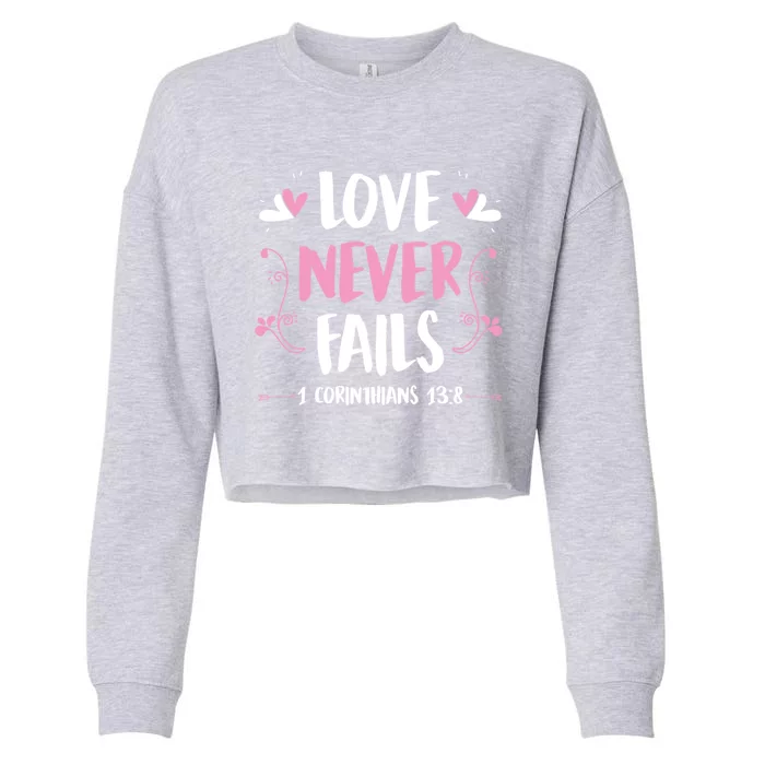 Love Never Fails 1 Corinthians 13 8 Bible Verse Christian Gift Cropped Pullover Crew