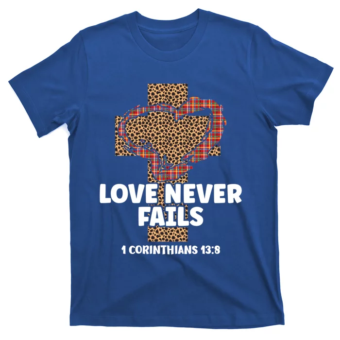 Love Never Fails 1 Corinthians 13 8 Christian Valentines Gift T-Shirt