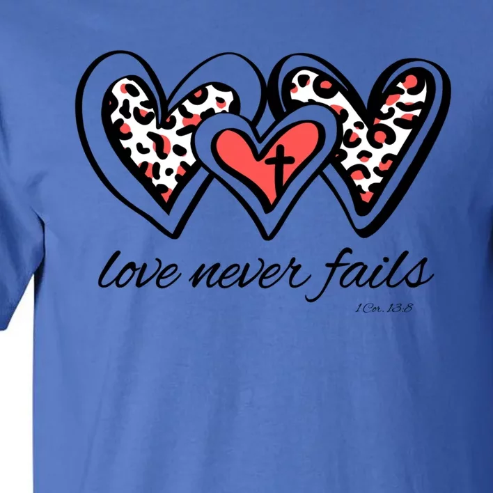 Love Never Fails Bible Verse God Loves You Sayings Quotes Gift Tall T-Shirt