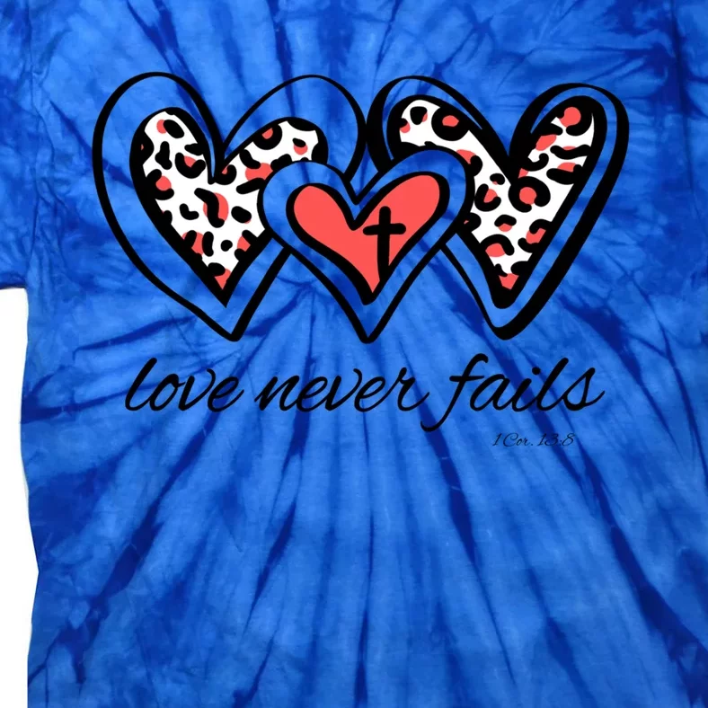 Love Never Fails Bible Verse God Loves You Sayings Quotes Gift Tie-Dye T-Shirt