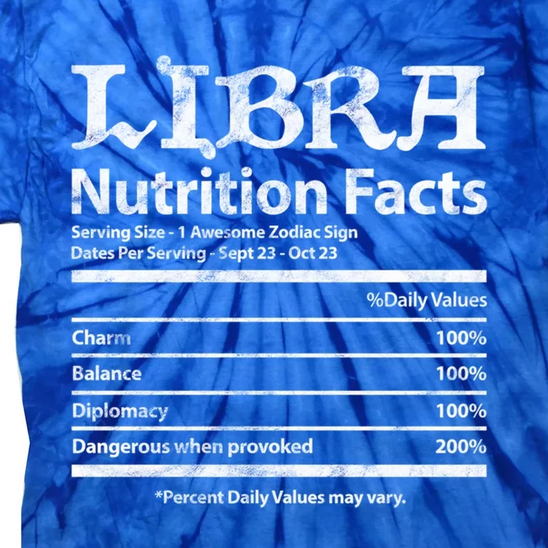 Libra Nutrition Facts Zodiac Sign Horoscope Astrology Grunge Great Gift Tie-Dye T-Shirt