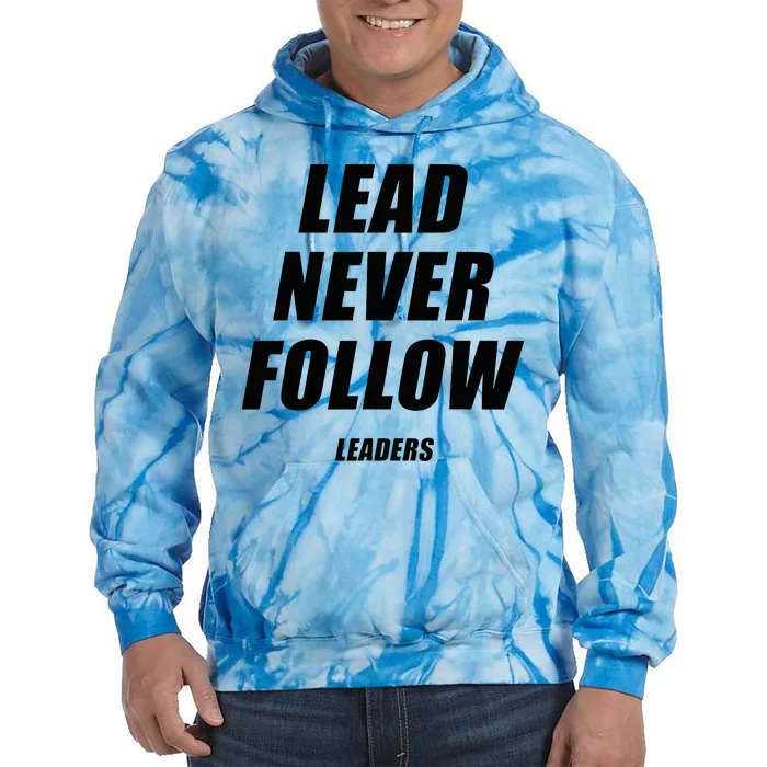 Lead Never Follow Leaders 1354 Tie Dye Hoodie