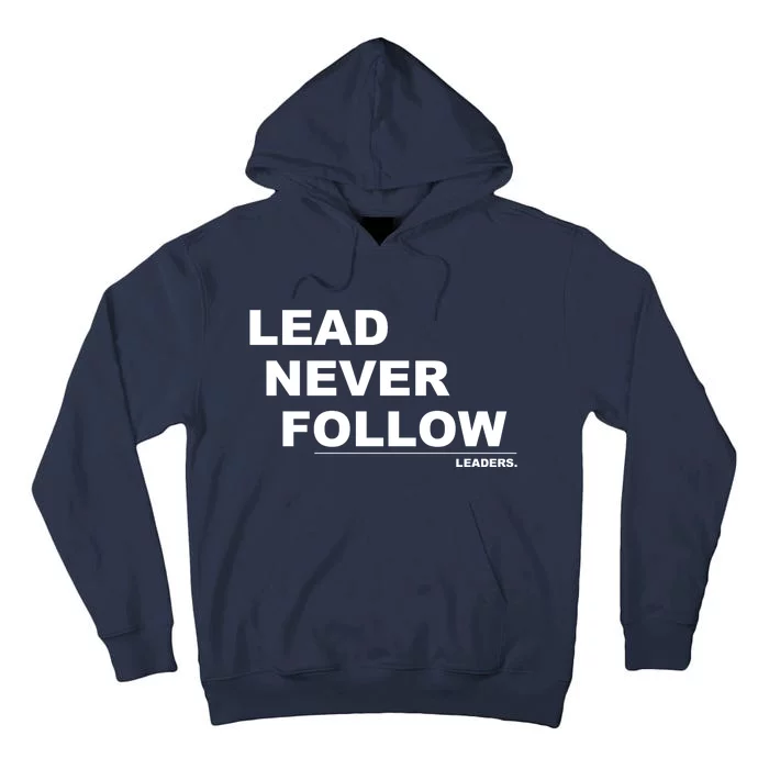 Lead Never Follow Tall Hoodie