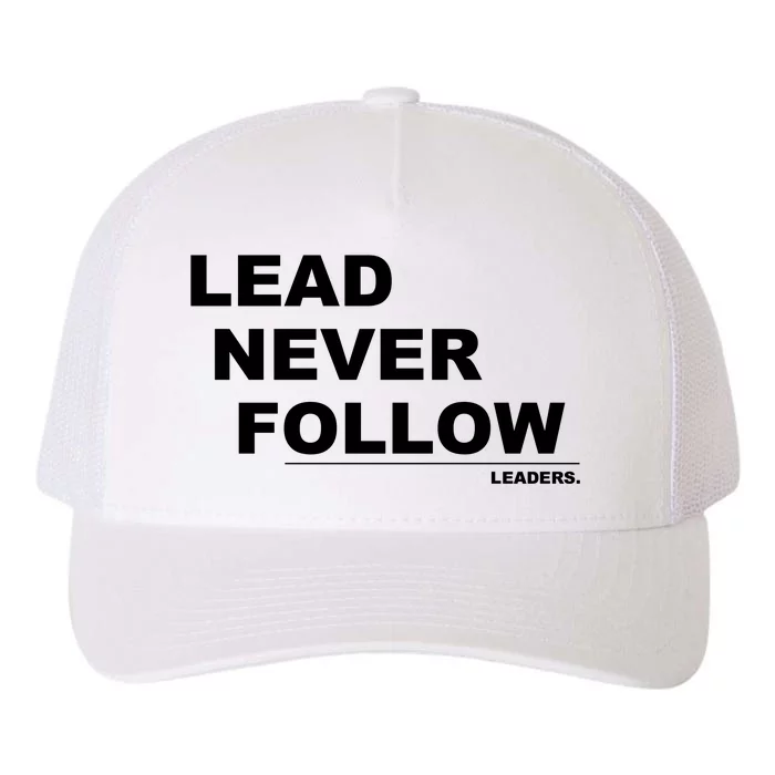 Lead Never Follow Yupoong Adult 5-Panel Trucker Hat