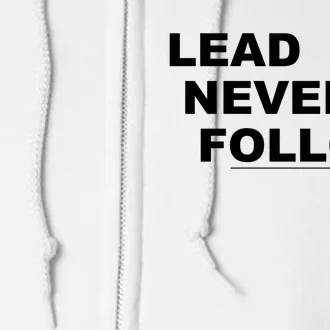 Lead Never Follow Full Zip Hoodie