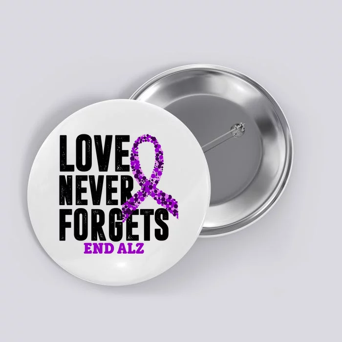 Love Never Forgets End Alzheimer Awareness Button