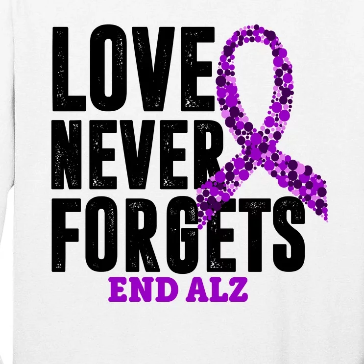 Love Never Forgets End Alzheimer Awareness Tall Long Sleeve T-Shirt