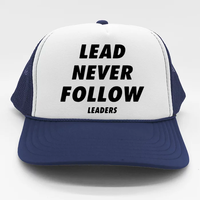 Lead Never Follow Trucker Hat