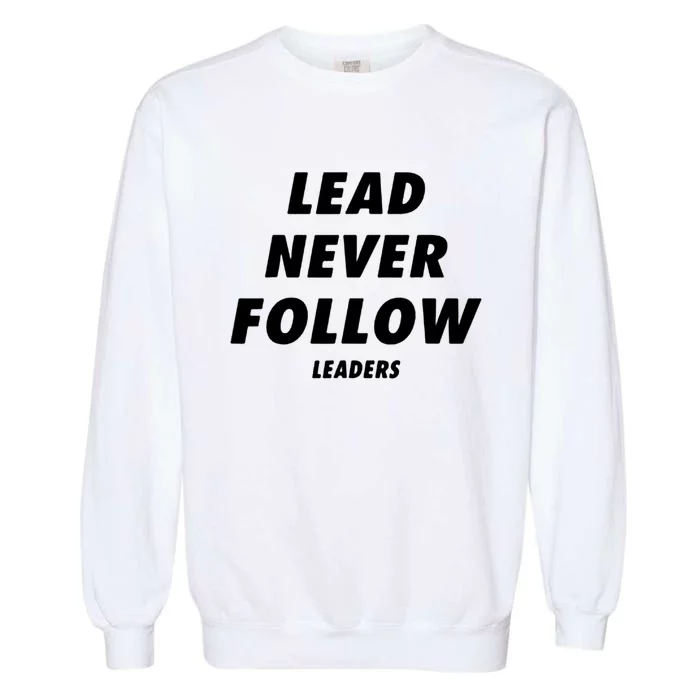 Lead Never Follow Garment-Dyed Sweatshirt