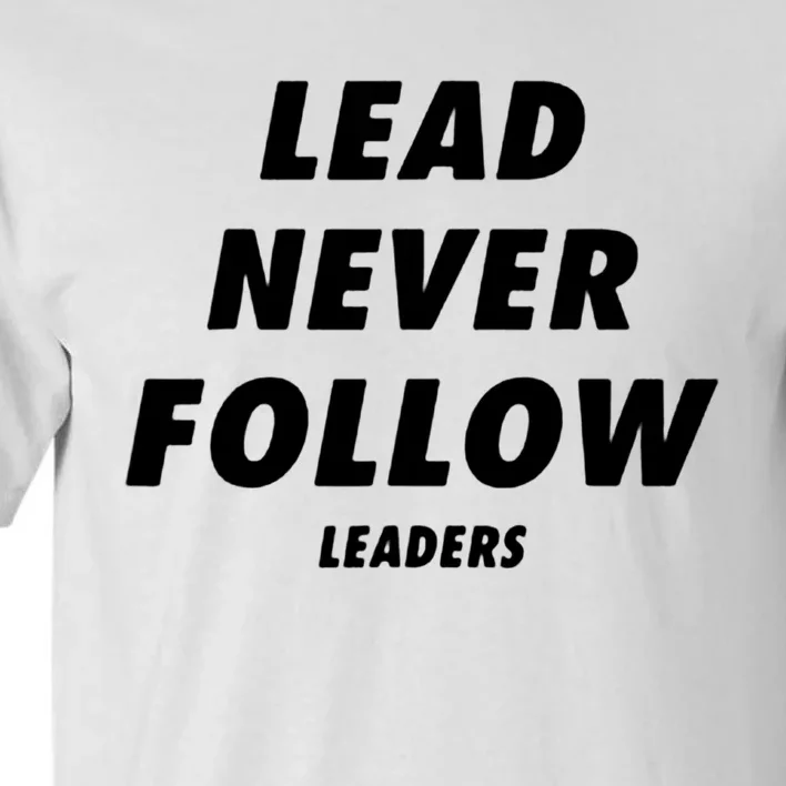 Lead Never Follow Tall T-Shirt