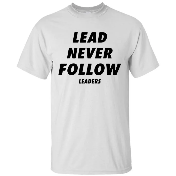 Lead Never Follow Tall T-Shirt