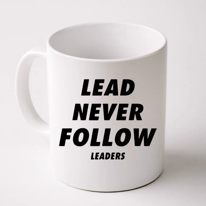 Lead Never Follow Front & Back Coffee Mug