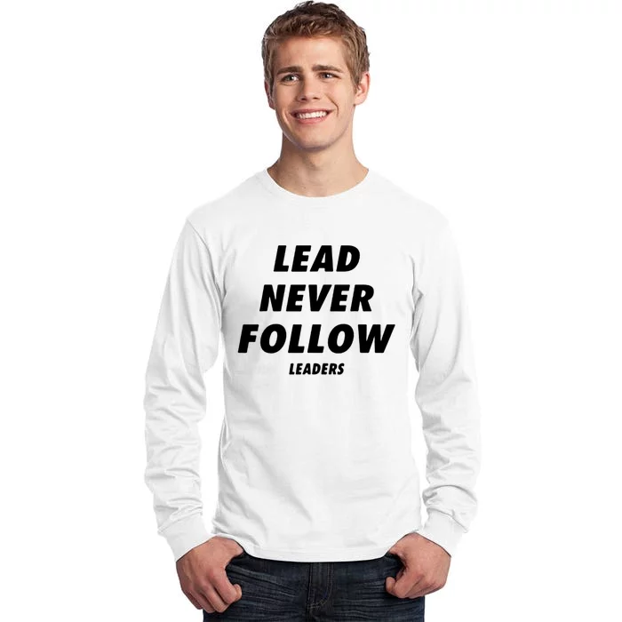 Lead Never Follow Tall Long Sleeve T-Shirt