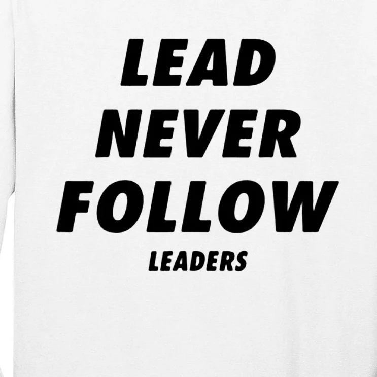 Lead Never Follow Tall Long Sleeve T-Shirt