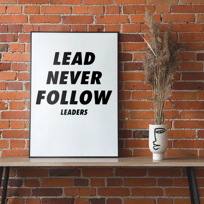 Lead Never Follow Poster