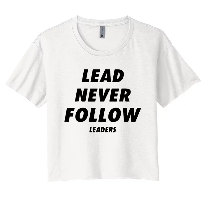 Lead Never Follow Women's Crop Top Tee