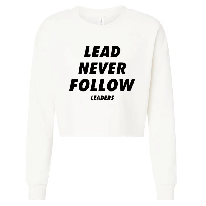 Lead Never Follow Cropped Pullover Crew