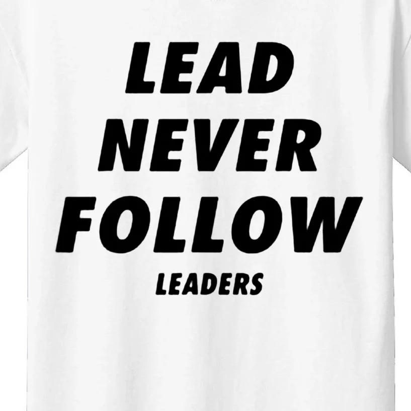 Lead Never Follow Kids T-Shirt