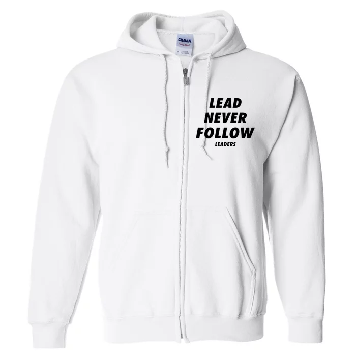 Lead Never Follow Full Zip Hoodie