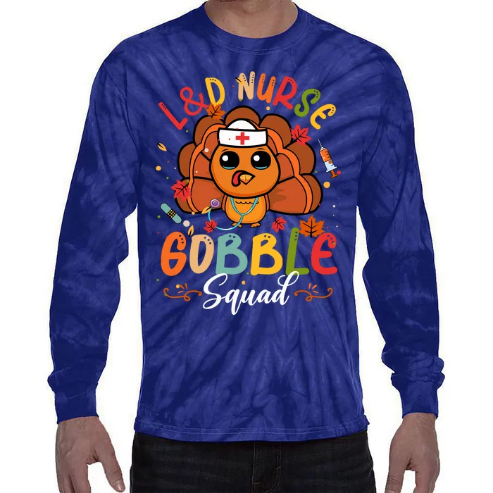 L&D Nurse Gobble Squad Funny Turkey Thanksgiving Tie-Dye Long Sleeve Shirt