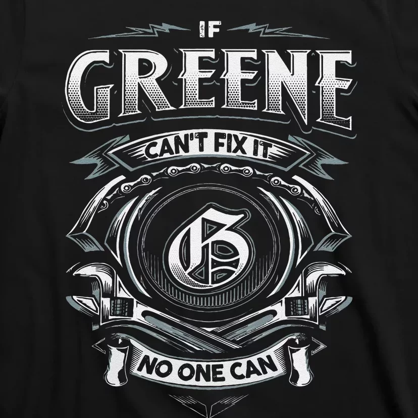 Last Name Greene If Greene CanT Fix It T-Shirt