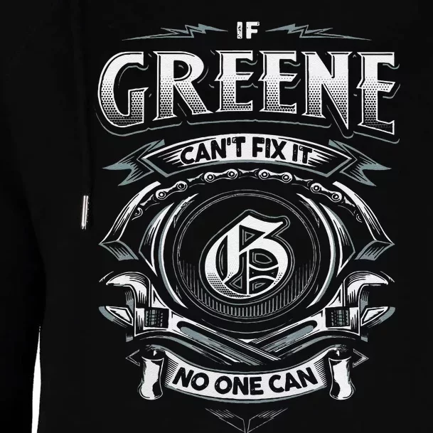 Last Name Greene If Greene CanT Fix It Womens Funnel Neck Pullover Hood