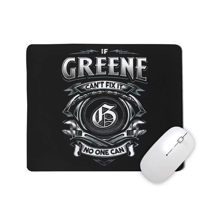 Last Name Greene If Greene CanT Fix It Mousepad