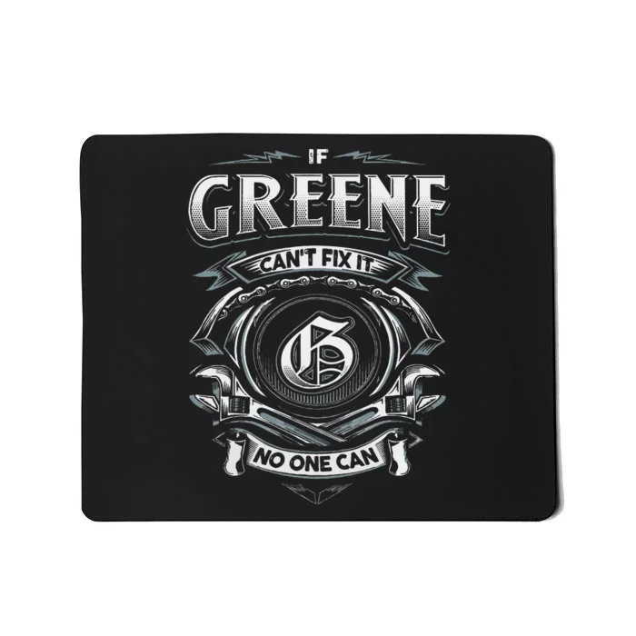 Last Name Greene If Greene CanT Fix It Mousepad