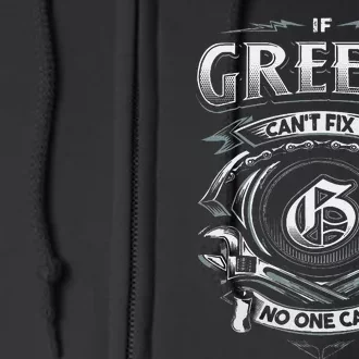 Last Name Greene If Greene CanT Fix It Full Zip Hoodie