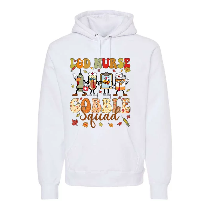 L&D Nurse Gobble Squad Thanksgiving Premium Hoodie