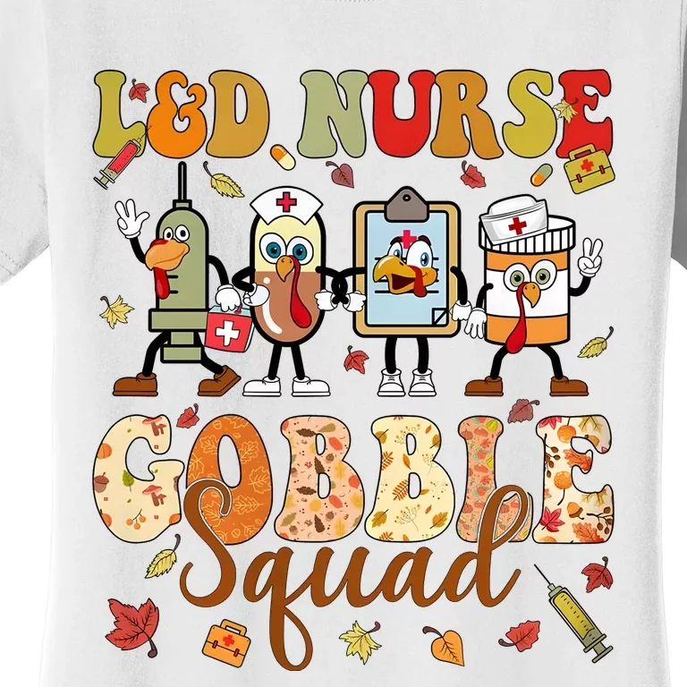 L&D Nurse Gobble Squad Thanksgiving Women's T-Shirt